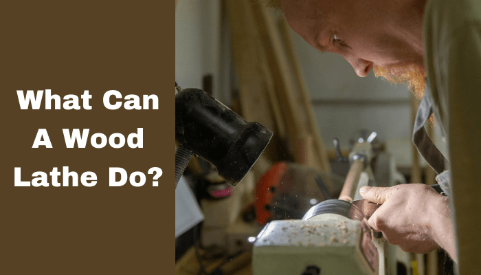 What Can A Wood Lathe Do?