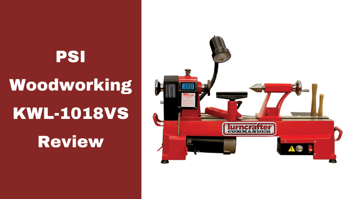 PSI Woodworking KWL-1018VS Review