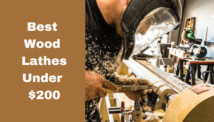 4 Best Wood Lathes Under $200: Buyer’s Guide
