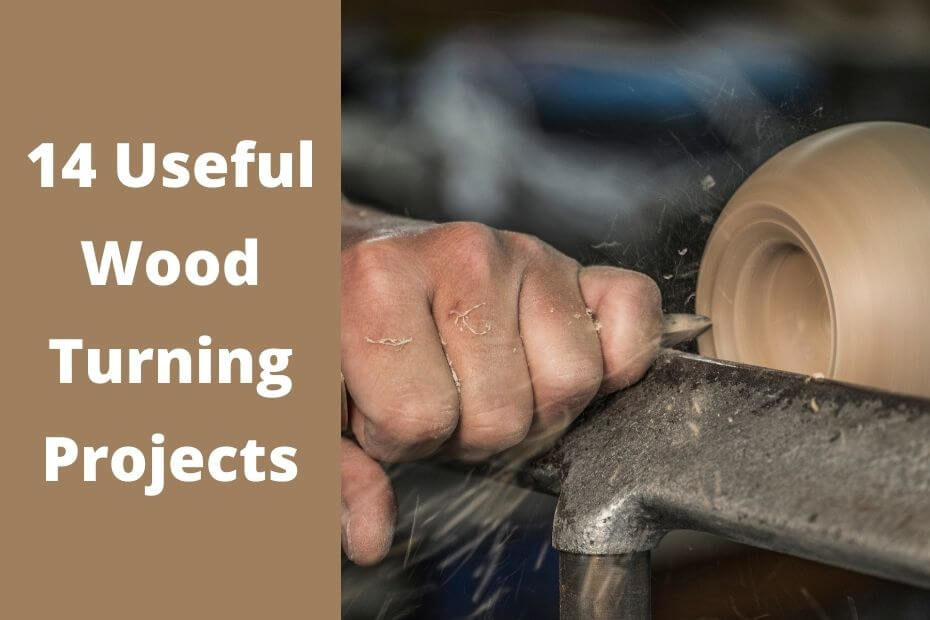 Useful Wood Turning Projects