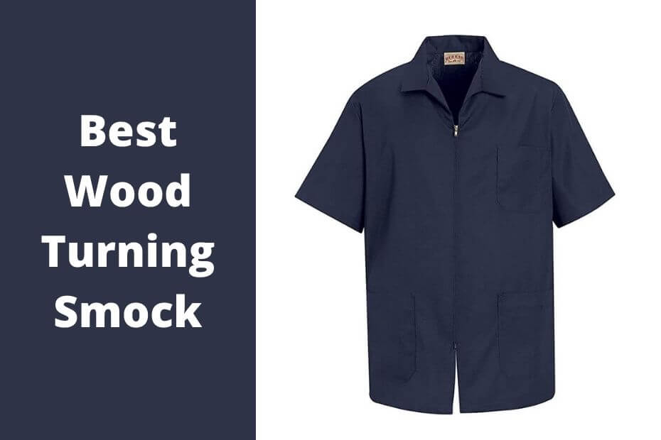 Best Wood Turning Smock – Stay clean and professional